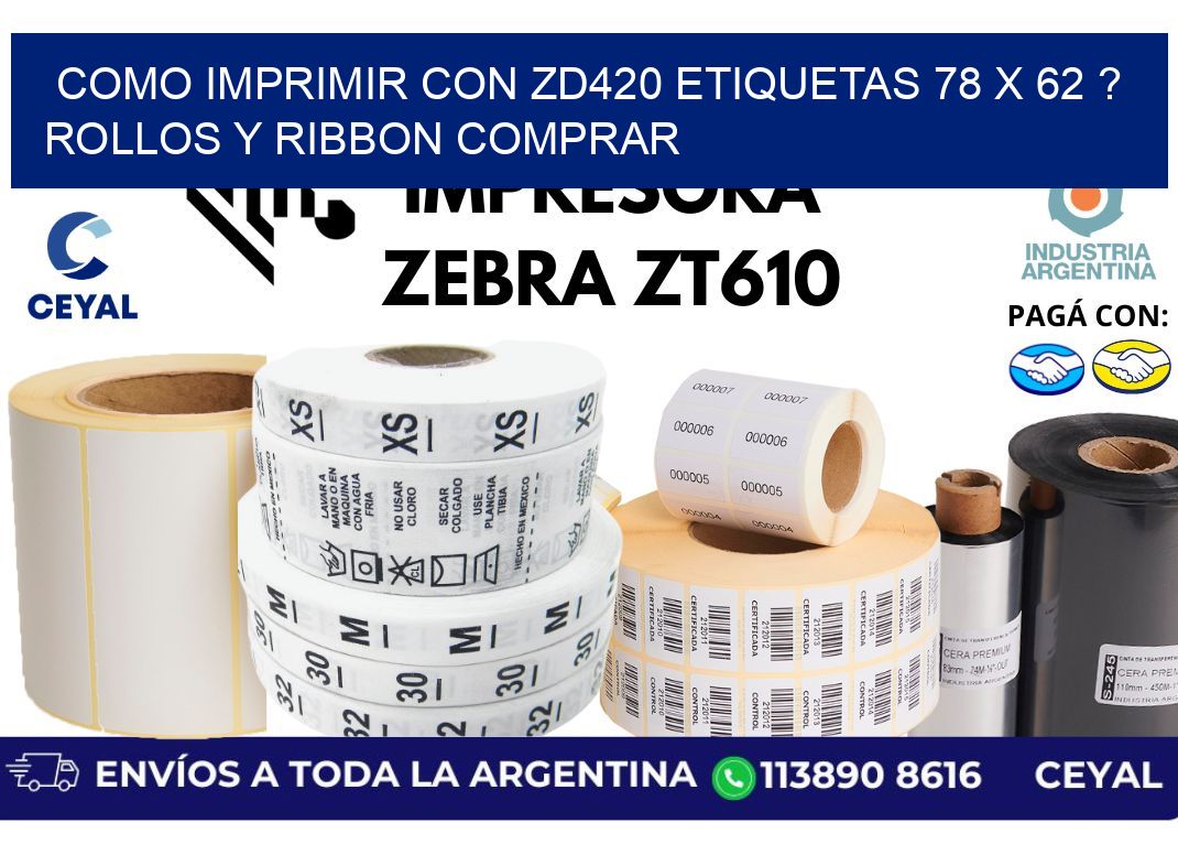 como imprimir con zd420 etiquetas 78 x 62 ? Rollos y Ribbon comprar