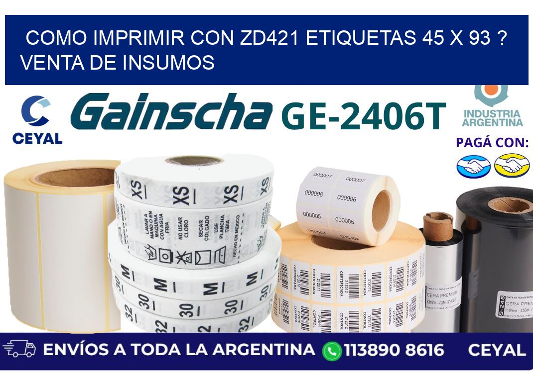 como imprimir con zd421 etiquetas 45 x 93 ? Venta de insumos