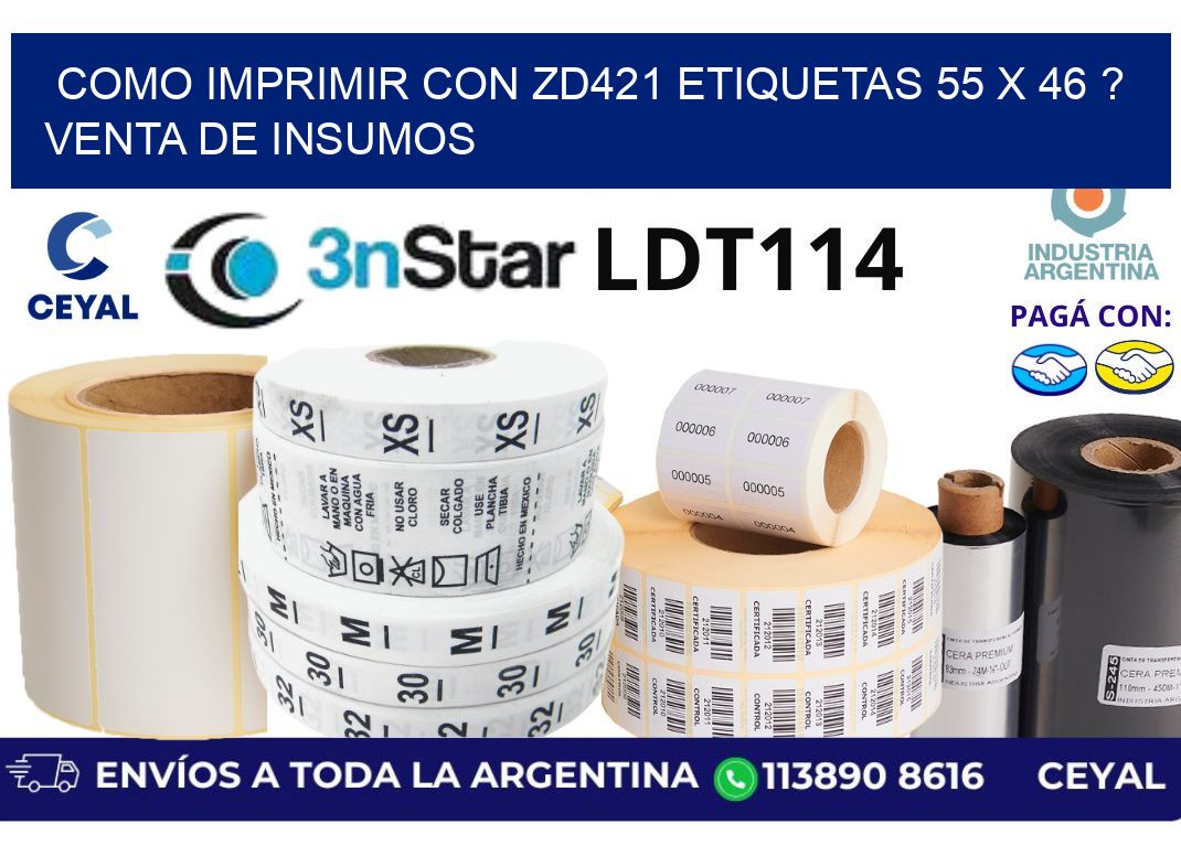 como imprimir con zd421 etiquetas 55 x 46 ? Venta de insumos