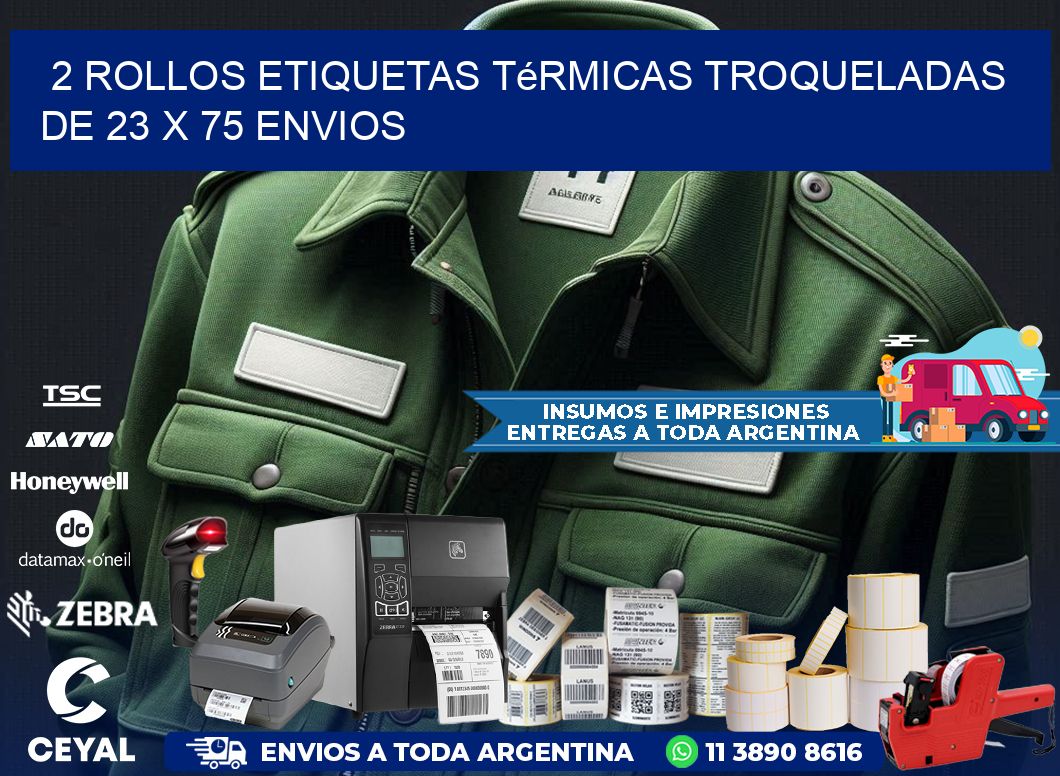 2 Rollos Etiquetas Térmicas Troqueladas De 23 x 75 ENVIOS
