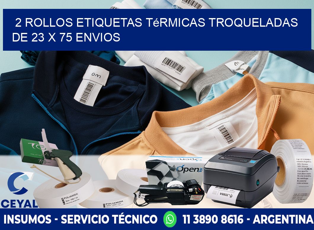 2 Rollos Etiquetas Térmicas Troqueladas De 23 x 75 ENVIOS