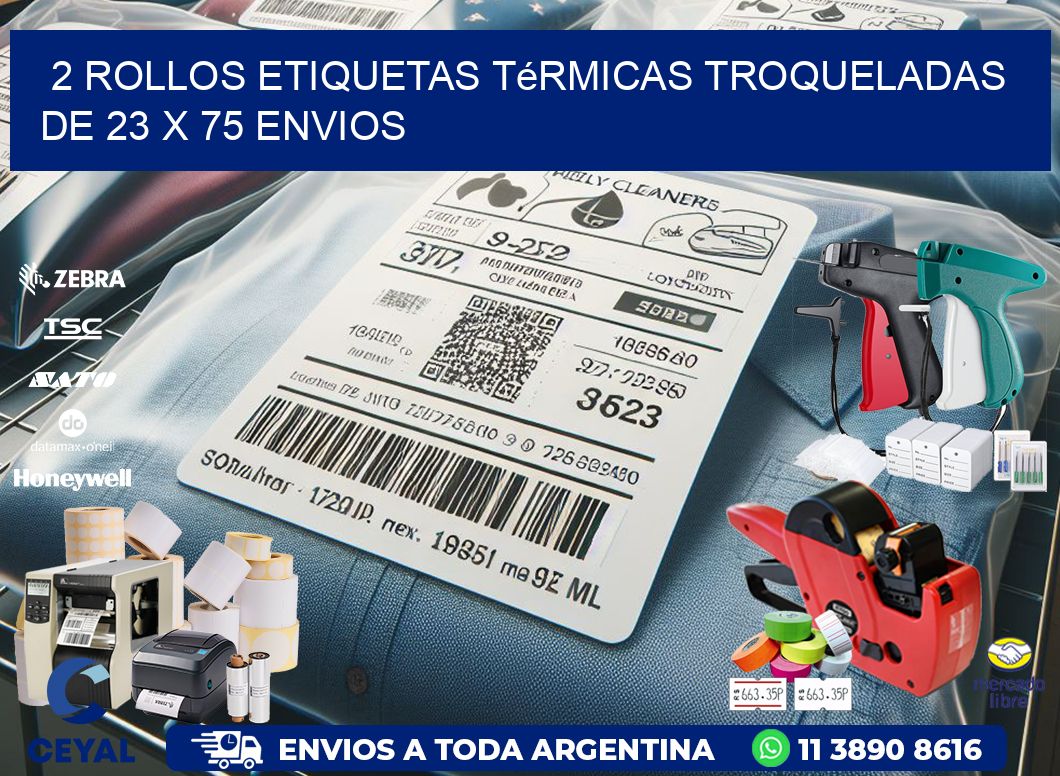 2 Rollos Etiquetas Térmicas Troqueladas De 23 x 75 ENVIOS