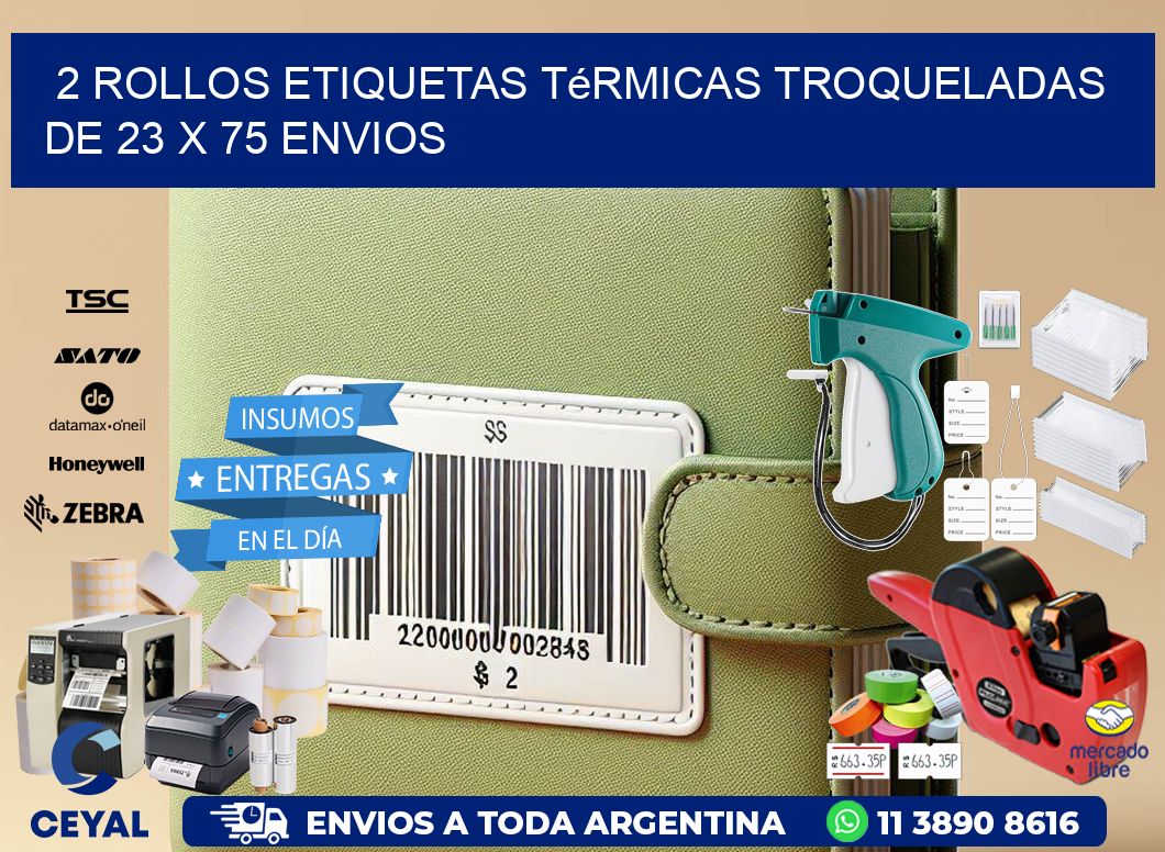 2 Rollos Etiquetas Térmicas Troqueladas De 23 x 75 ENVIOS