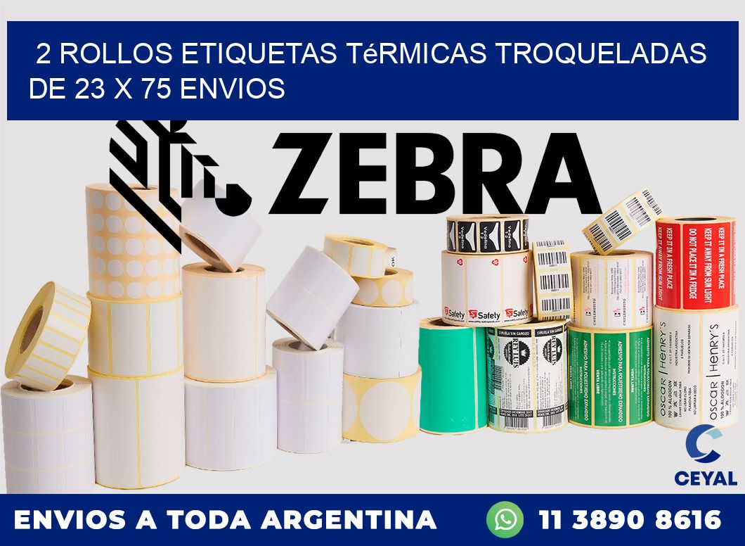 2 Rollos Etiquetas Térmicas Troqueladas De 23 x 75 ENVIOS