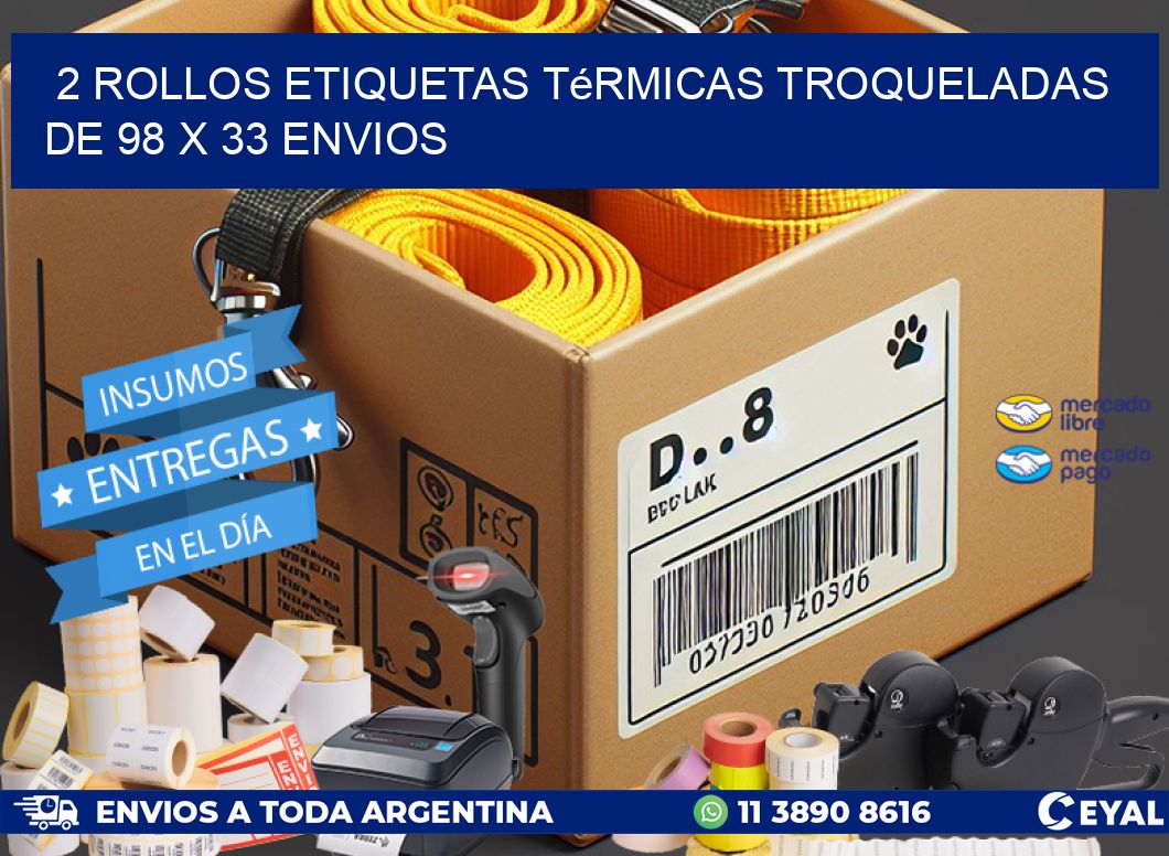 2 Rollos Etiquetas Térmicas Troqueladas De 98 x 33 ENVIOS