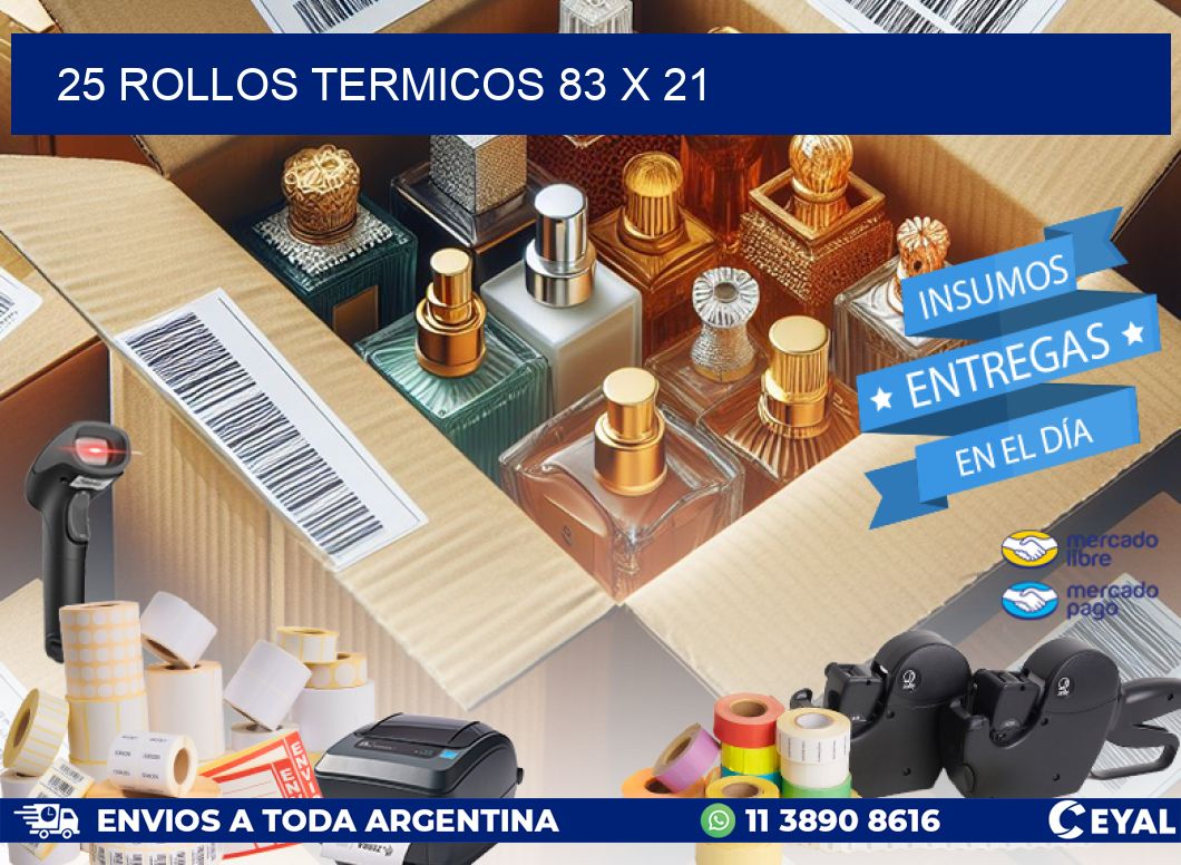 25 ROLLOS TERMICOS 83 x 21