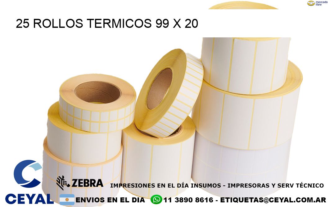 25 ROLLOS TERMICOS 99 x 20