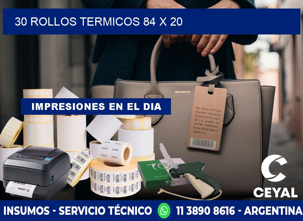 30 ROLLOS TERMICOS 84 x 20