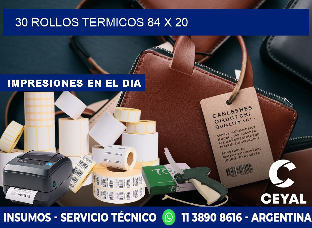 30 ROLLOS TERMICOS 84 x 20