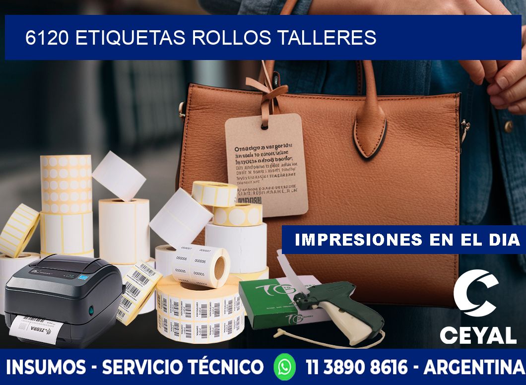 6120 etiquetas rollos TALLERES