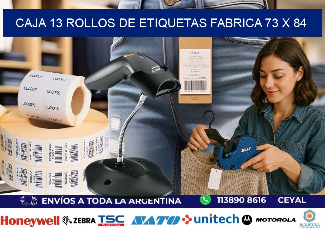 CAJA 13 ROLLOS DE ETIQUETAS FABRICA 73 x 84