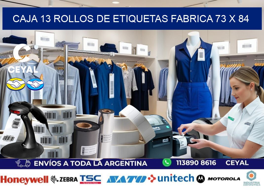 CAJA 13 ROLLOS DE ETIQUETAS FABRICA 73 x 84