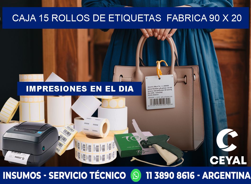 CAJA 15 ROLLOS DE ETIQUETAS  FABRICA 90 x 20
