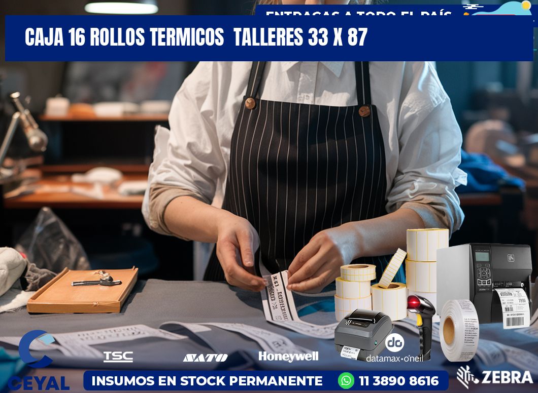 CAJA 16 ROLLOS TERMICOS  TALLERES 33 x 87