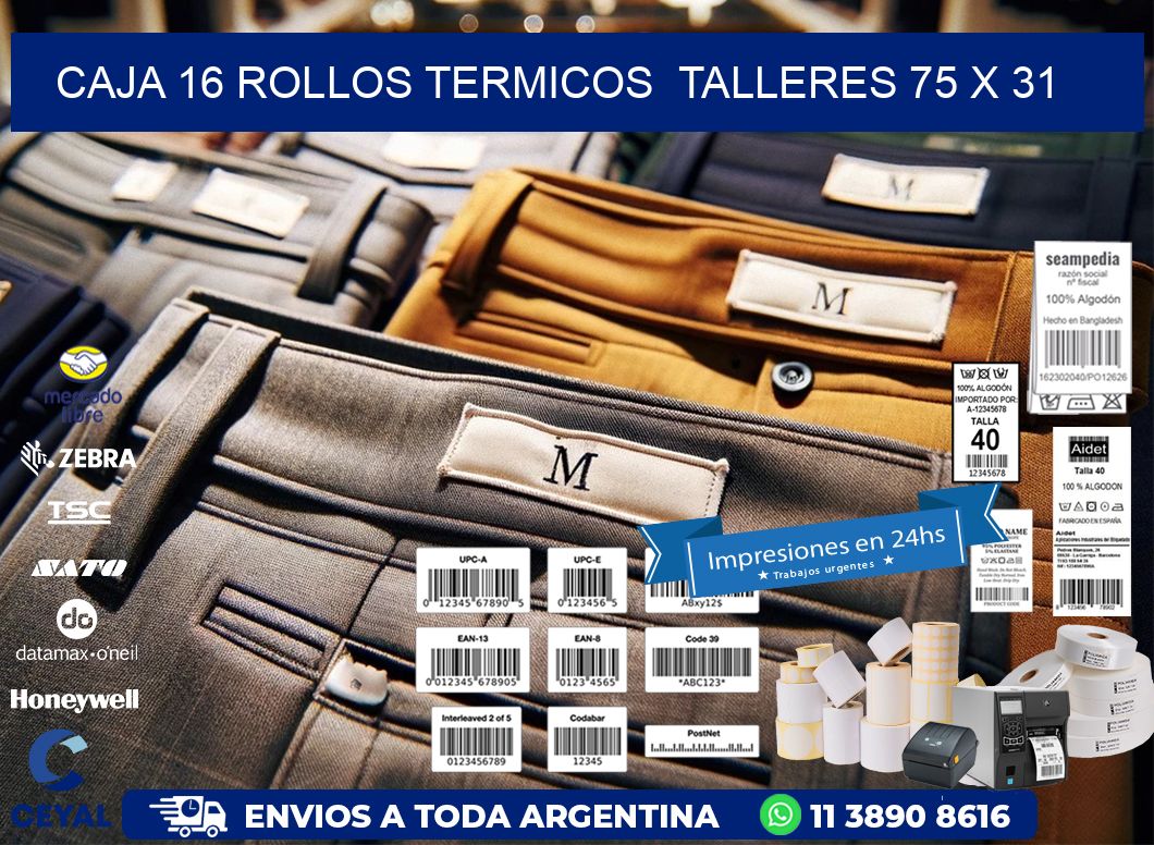 CAJA 16 ROLLOS TERMICOS  TALLERES 75 x 31