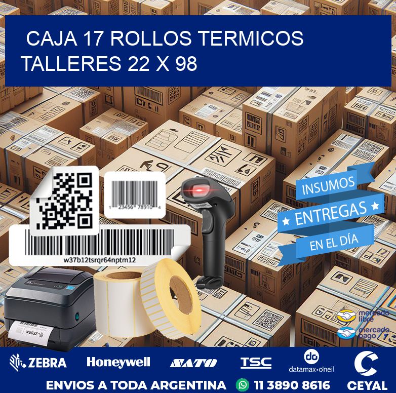 CAJA 17 ROLLOS TERMICOS TALLERES 22 x 98