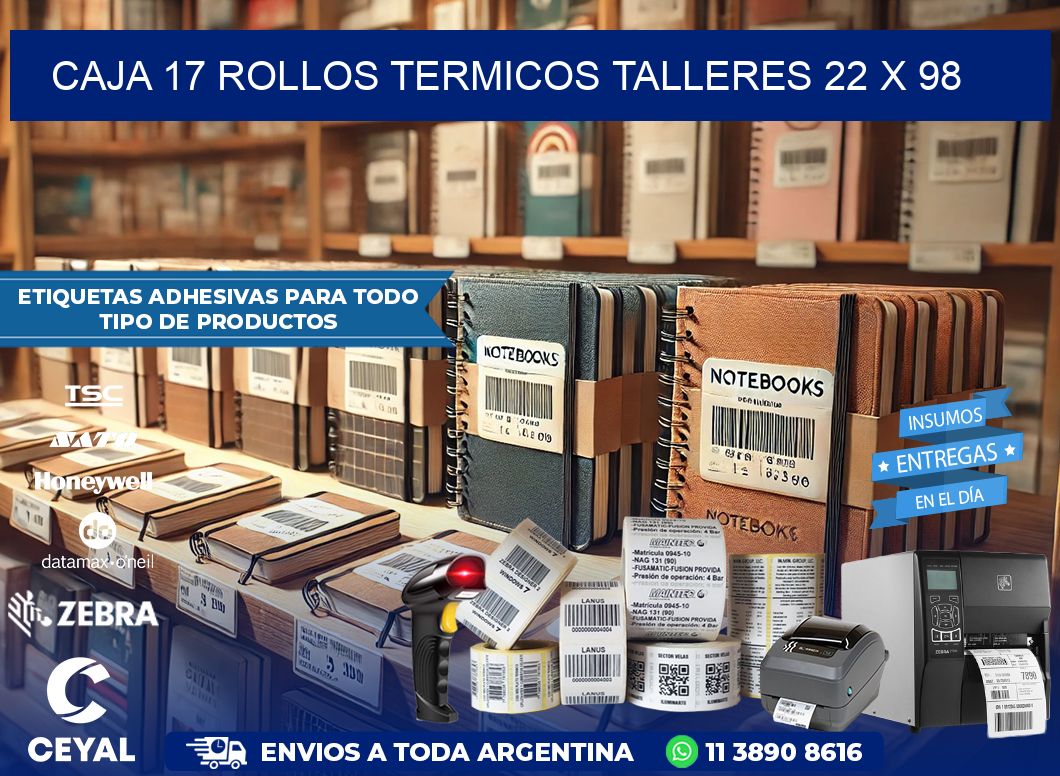 CAJA 17 ROLLOS TERMICOS TALLERES 22 x 98