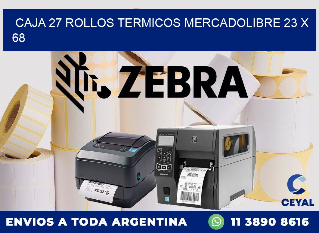 CAJA 27 ROLLOS TERMICOS MERCADOLIBRE 23 x 68