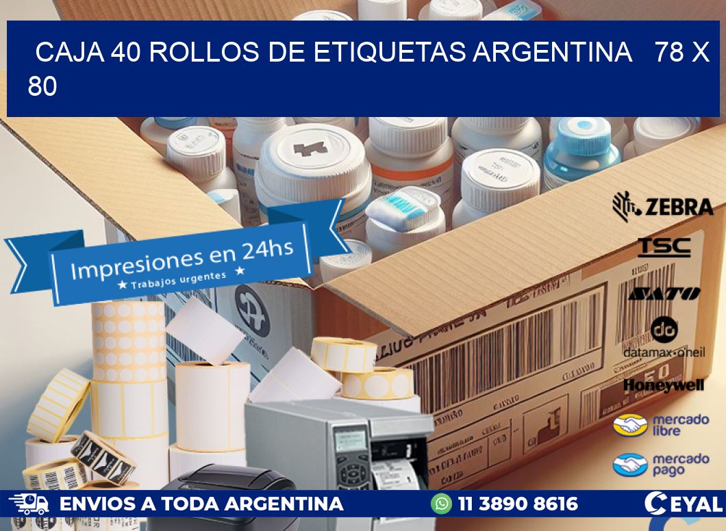 CAJA 40 ROLLOS DE ETIQUETAS ARGENTINA   78 x 80