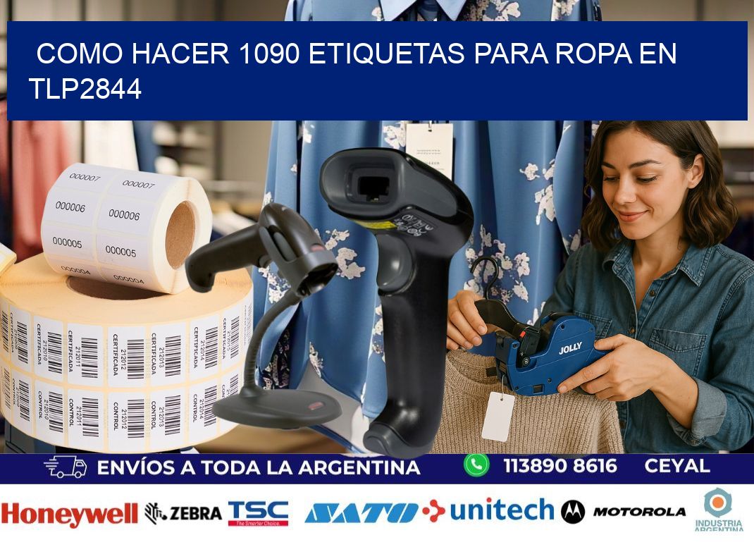 Como hacer 1090 etiquetas para ropa en tlp2844