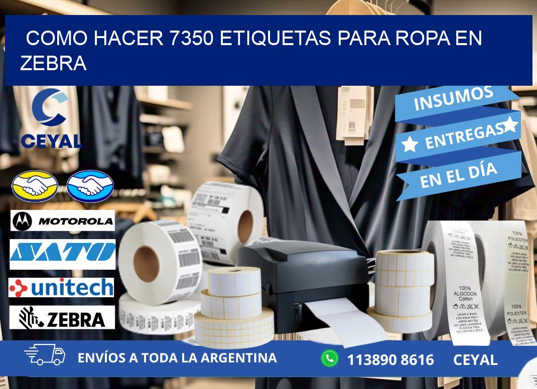 Como hacer 7350 etiquetas para ropa en zebra