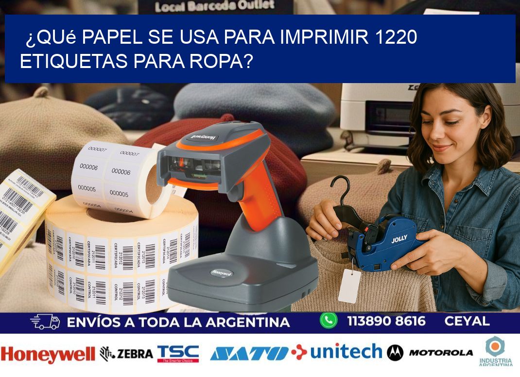 ¿Qué papel se usa para imprimir 1220 etiquetas para ropa?