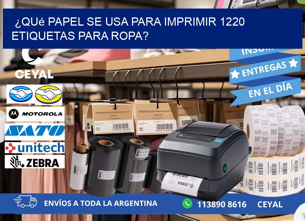 ¿Qué papel se usa para imprimir 1220 etiquetas para ropa?