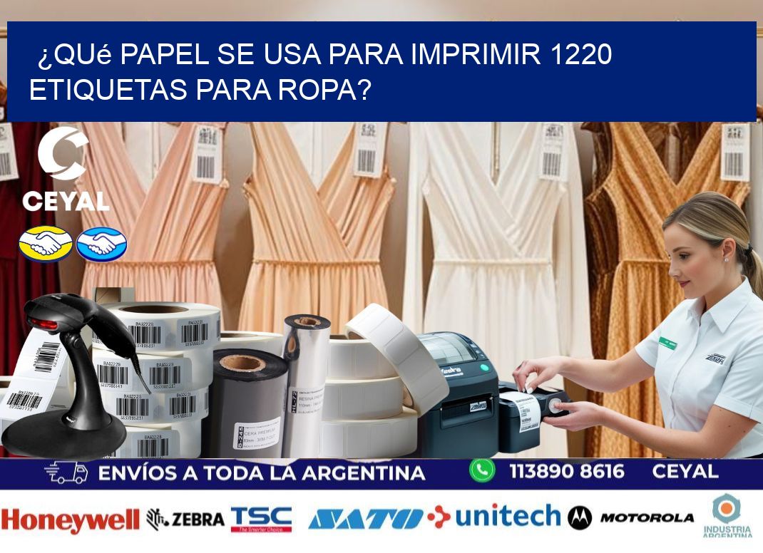 ¿Qué papel se usa para imprimir 1220 etiquetas para ropa?