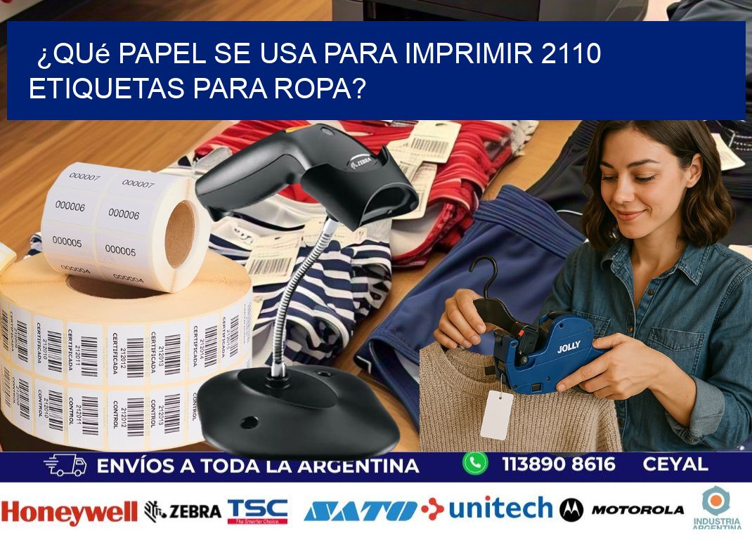 ¿Qué papel se usa para imprimir 2110 etiquetas para ropa?