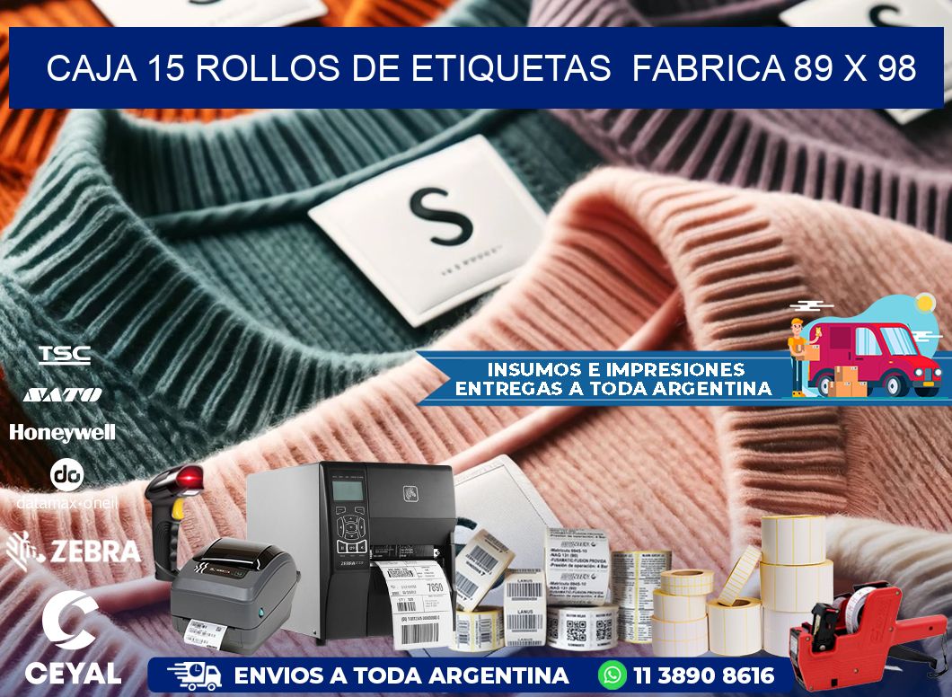 CAJA 15 ROLLOS DE ETIQUETAS  FABRICA 89 x 98