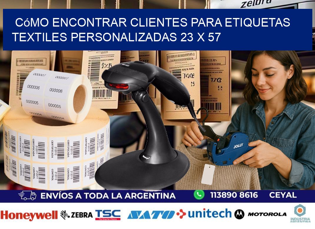 Cómo Encontrar Clientes para Etiquetas Textiles Personalizadas 23 x 57