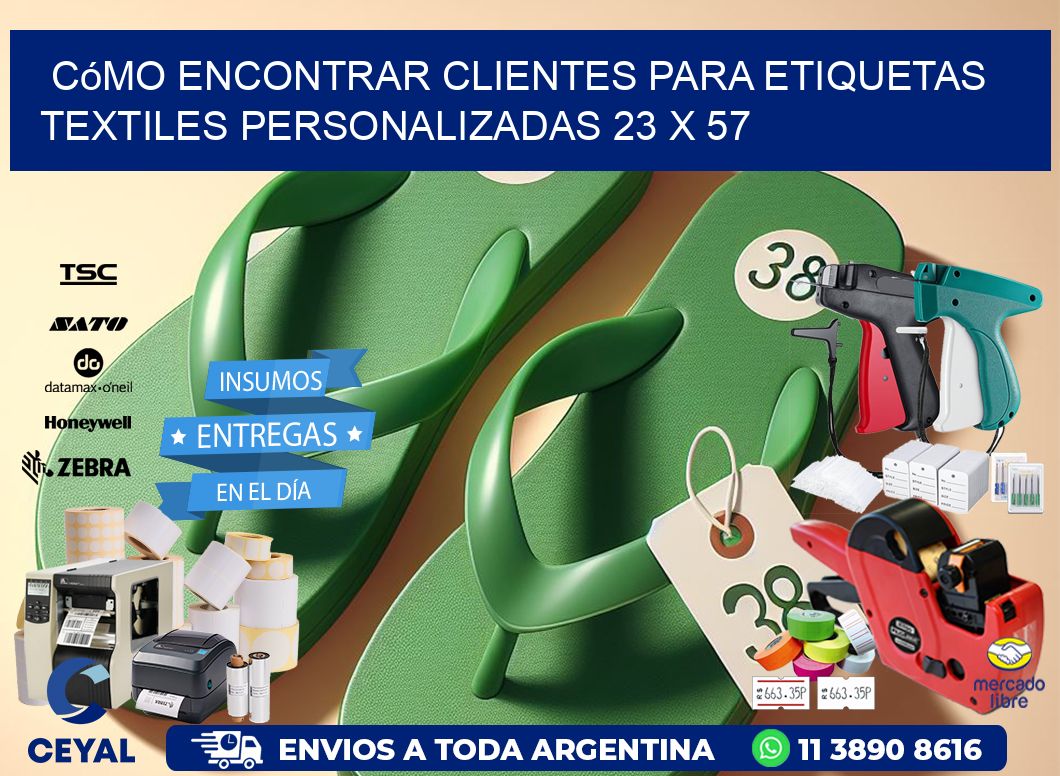 Cómo Encontrar Clientes para Etiquetas Textiles Personalizadas 23 x 57