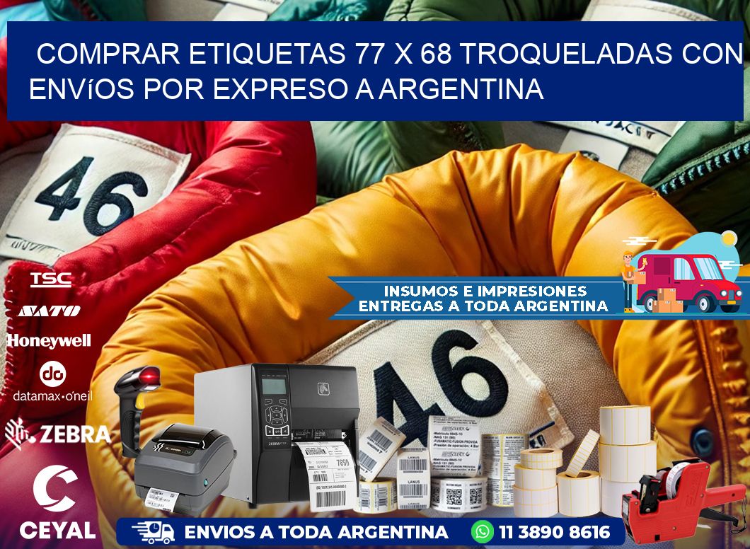 Comprar etiquetas 77 x 68 troqueladas con envíos por expreso a Argentina