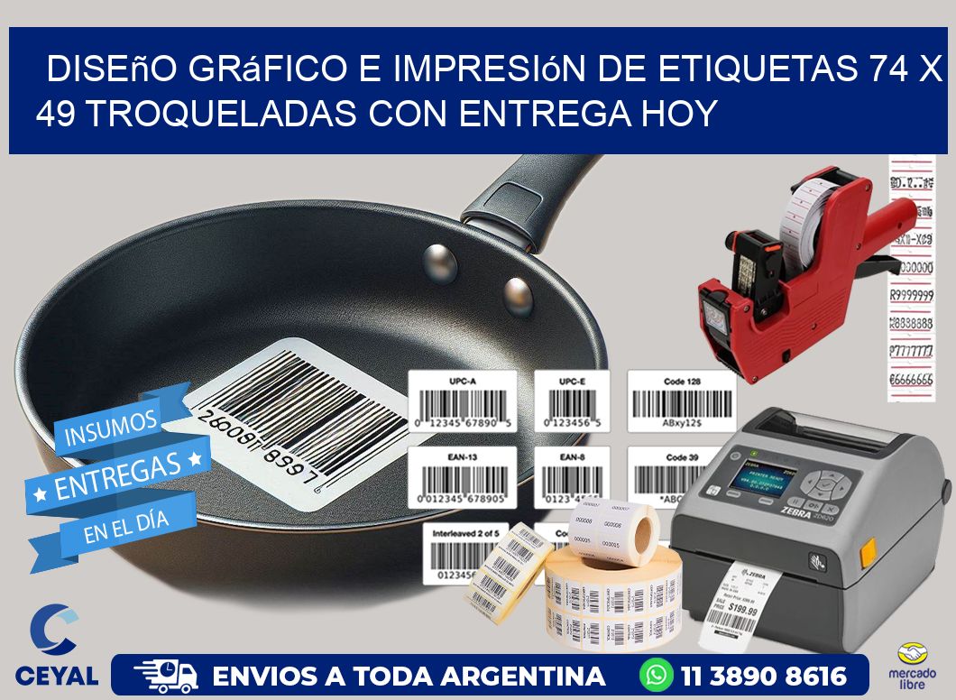 Diseño gráfico e impresión de etiquetas 74 x 49 troqueladas con entrega hoy
