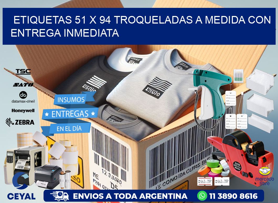 Etiquetas 51 x 94 troqueladas a medida con entrega inmediata