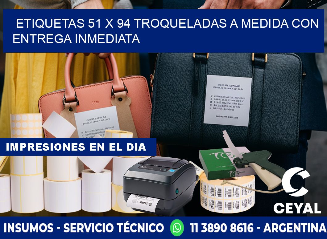 Etiquetas 51 x 94 troqueladas a medida con entrega inmediata