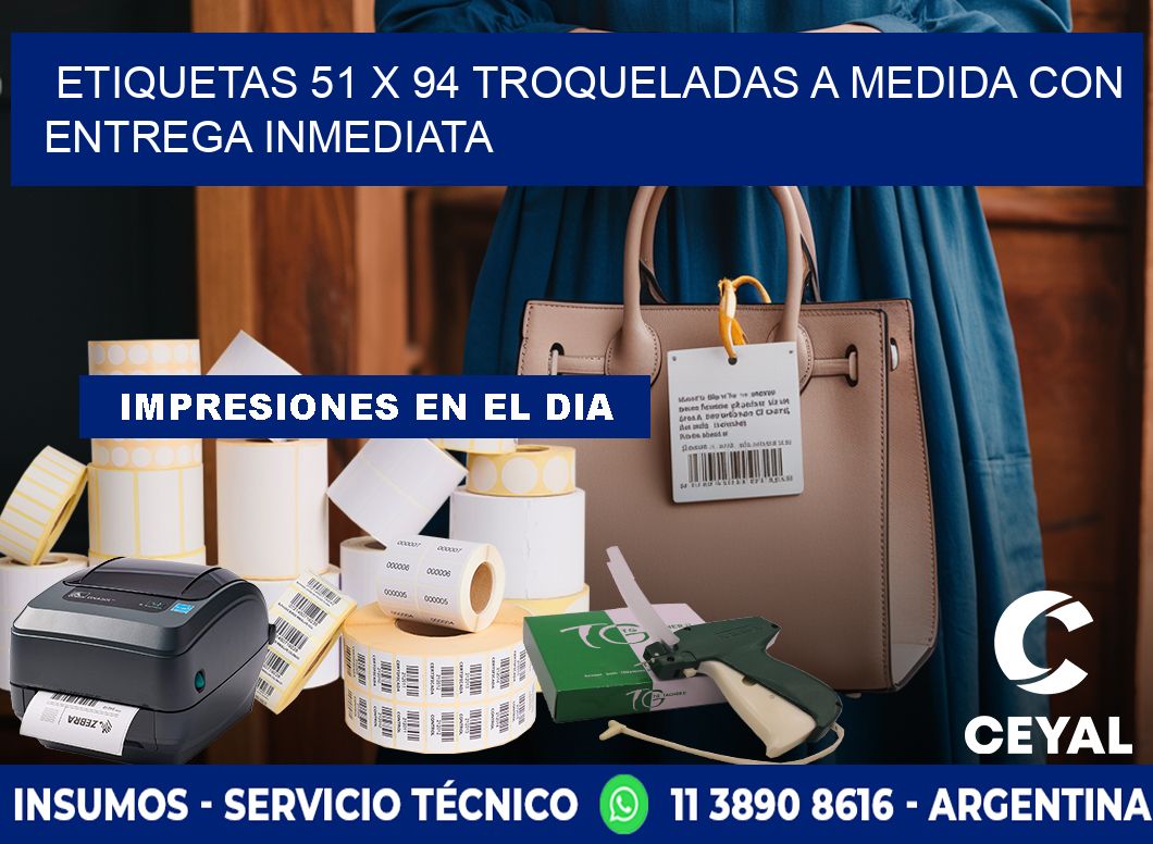 Etiquetas 51 x 94 troqueladas a medida con entrega inmediata