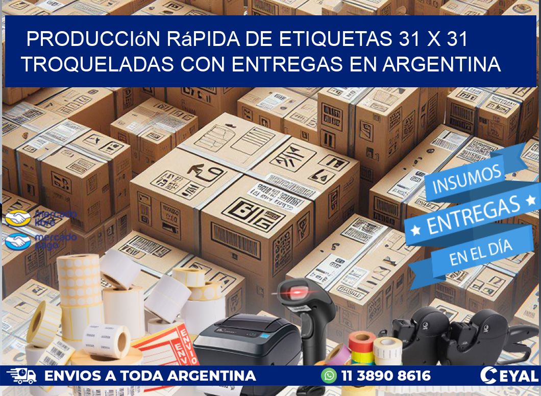 Producción rápida de etiquetas 31 x 31 troqueladas con entregas en Argentina