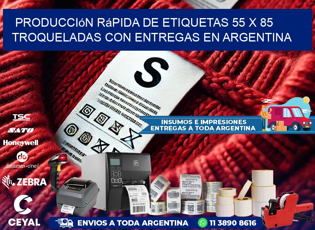 Producción rápida de etiquetas 55 x 85 troqueladas con entregas en Argentina