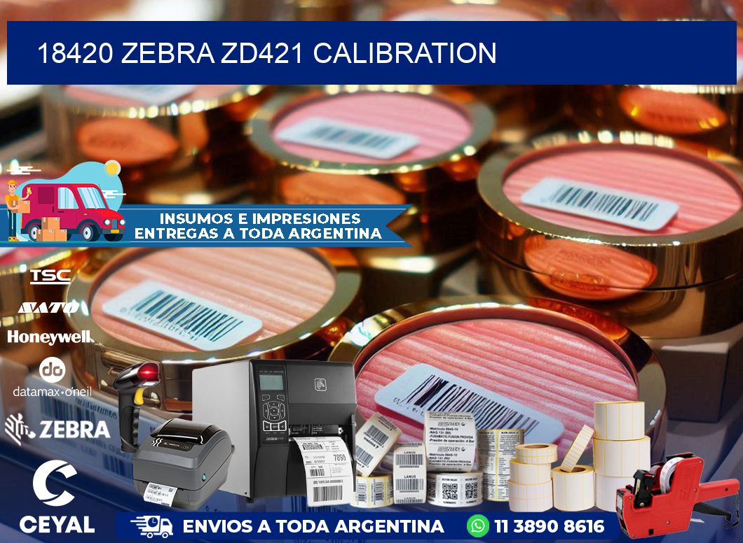 18420 Zebra ZD421 Calibration