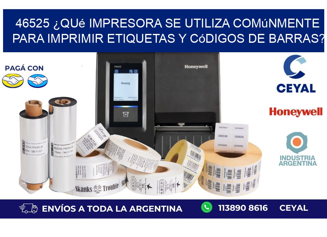 46525 ¿Qué impresora se utiliza comúnmente para imprimir etiquetas y códigos de barras?