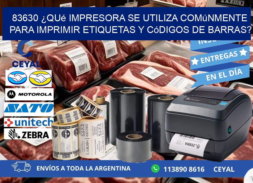 83630 ¿Qué impresora se utiliza comúnmente para imprimir etiquetas y códigos de barras?