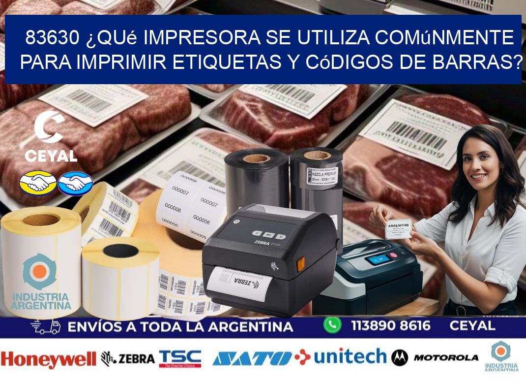 83630 ¿Qué impresora se utiliza comúnmente para imprimir etiquetas y códigos de barras?