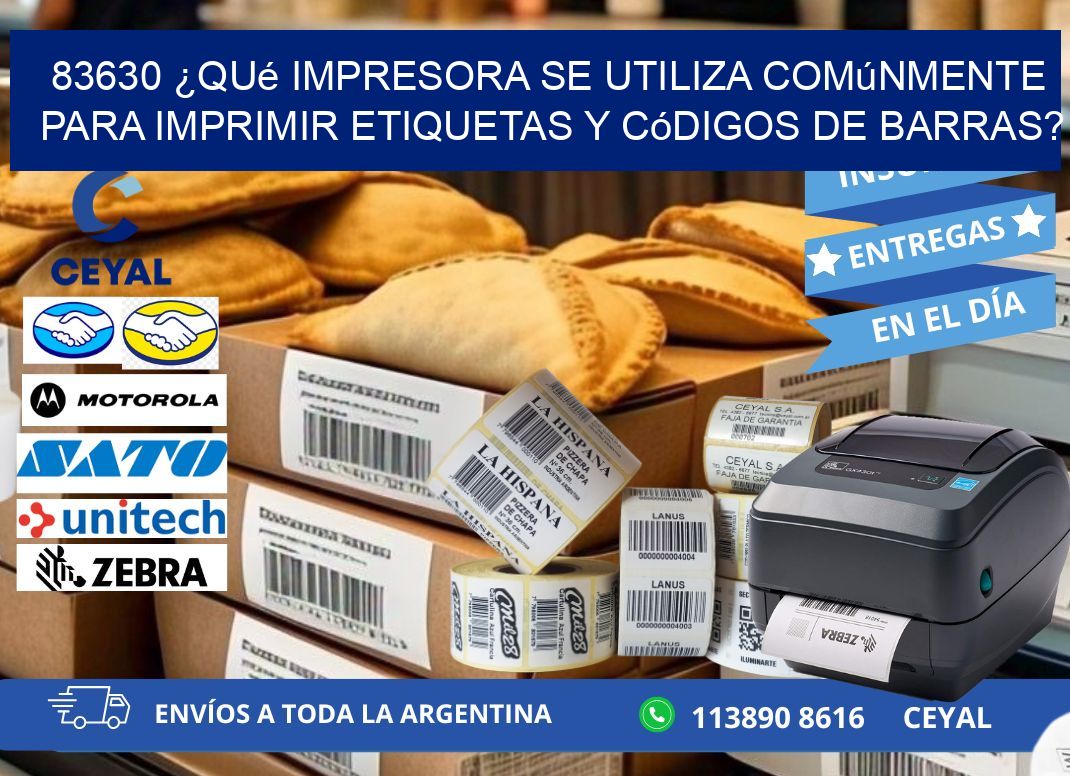 83630 ¿Qué impresora se utiliza comúnmente para imprimir etiquetas y códigos de barras?