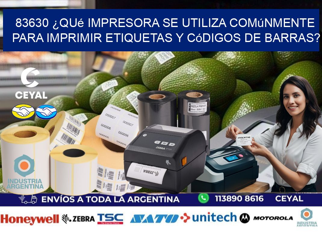 83630 ¿Qué impresora se utiliza comúnmente para imprimir etiquetas y códigos de barras?