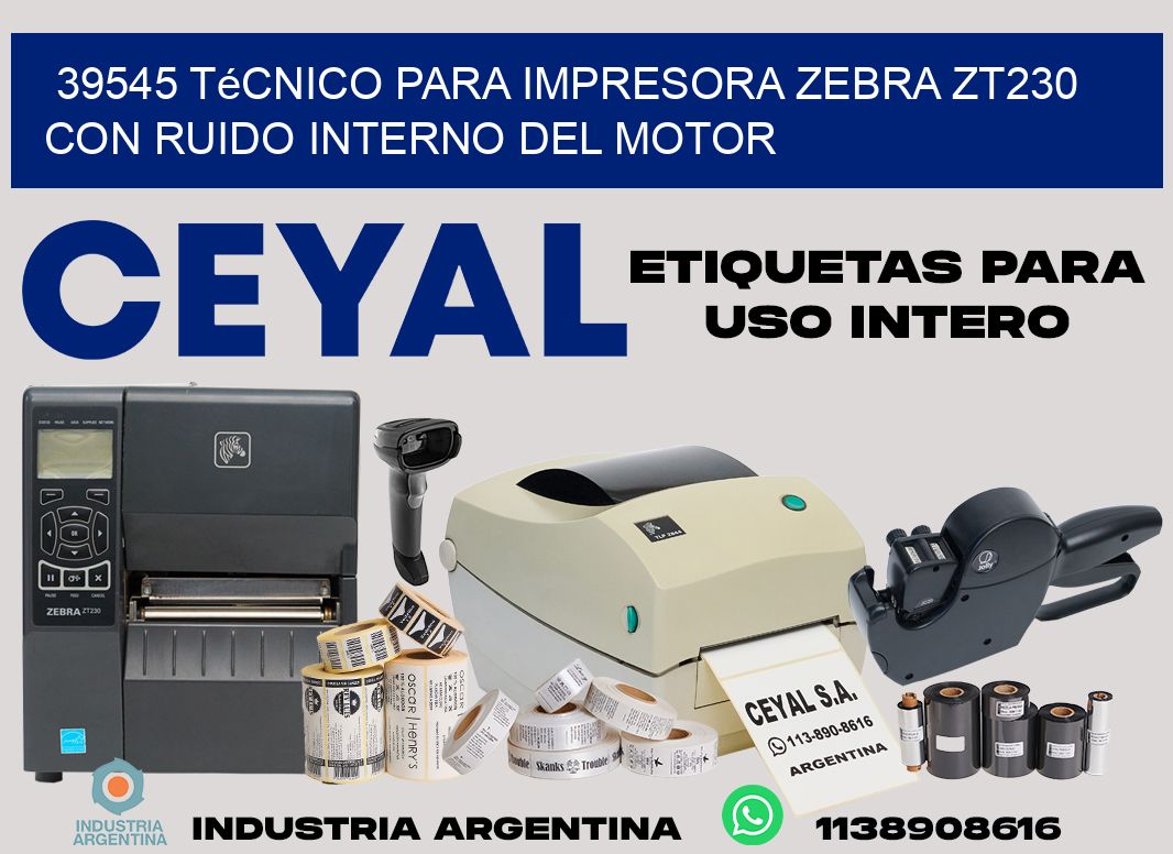 39545 técnico para impresora zebra zt230 con ruido interno del motor