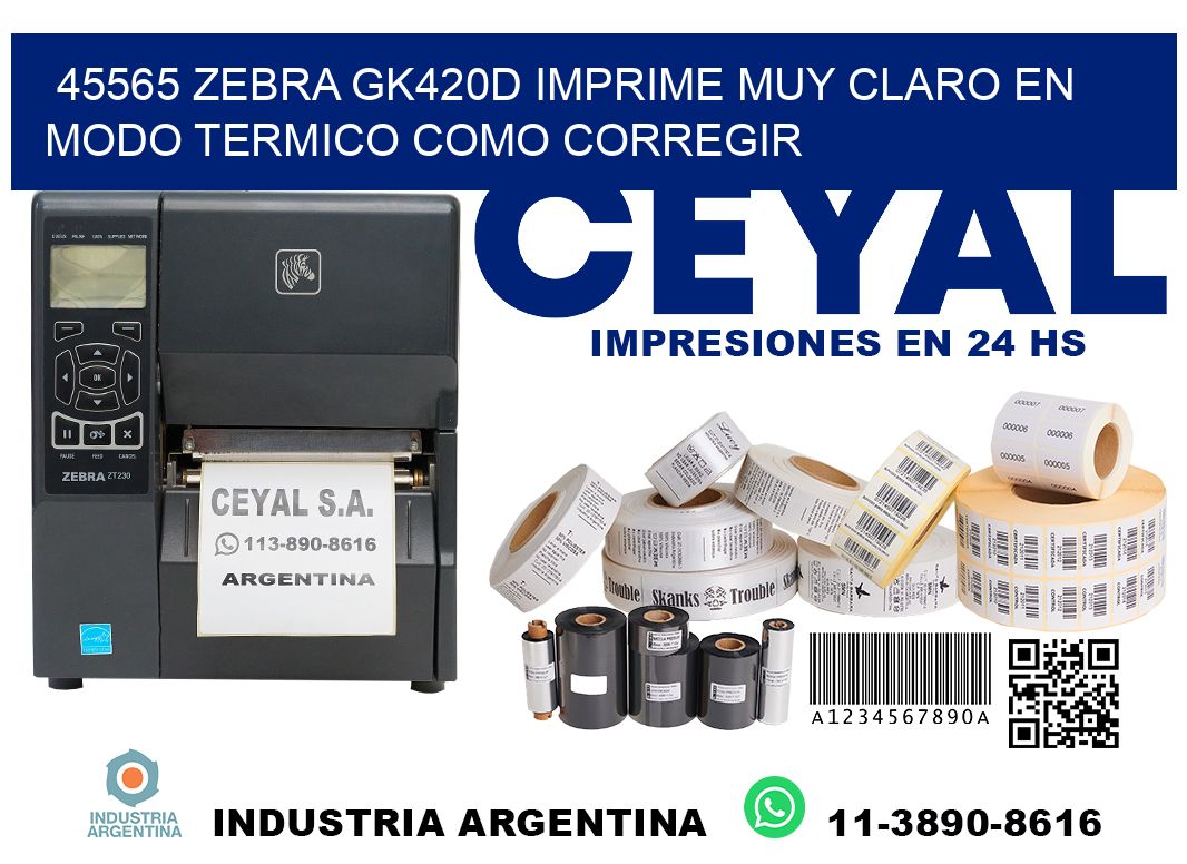 45565 zebra gk420d imprime muy claro en modo termico como corregir