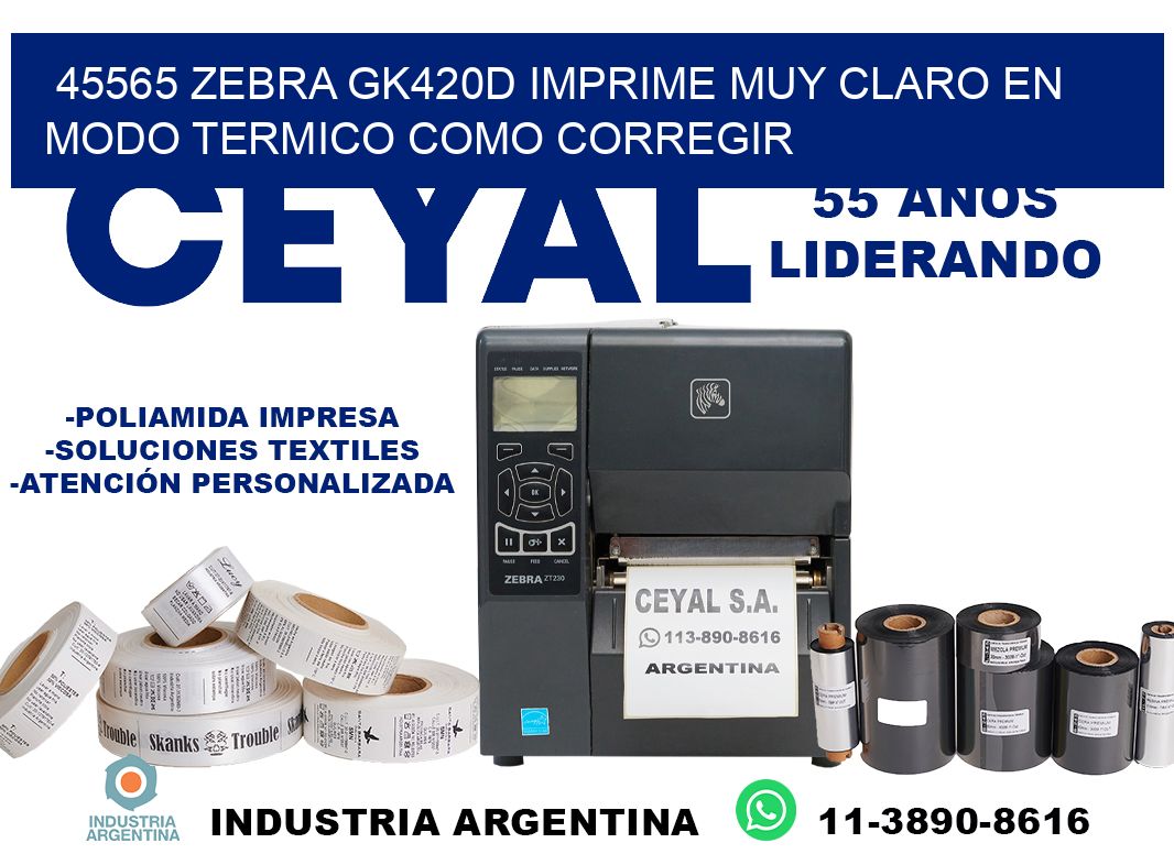 45565 zebra gk420d imprime muy claro en modo termico como corregir