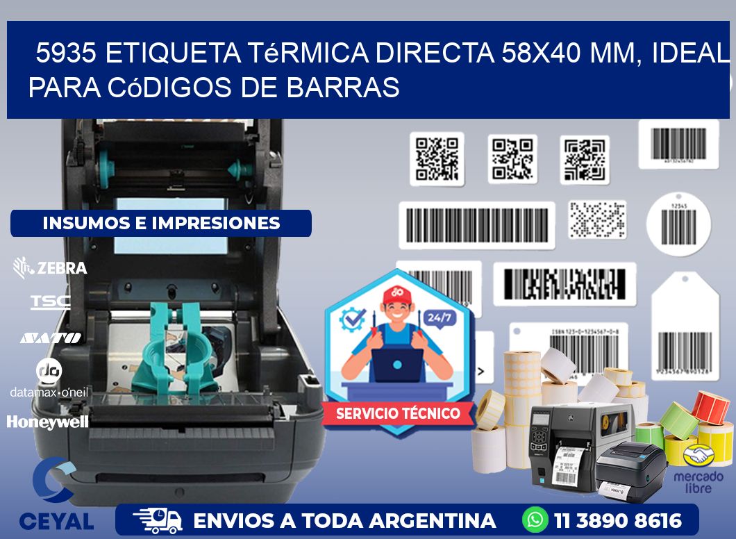 5935 Etiqueta Térmica Directa 58x40 mm, ideal para códigos de barras