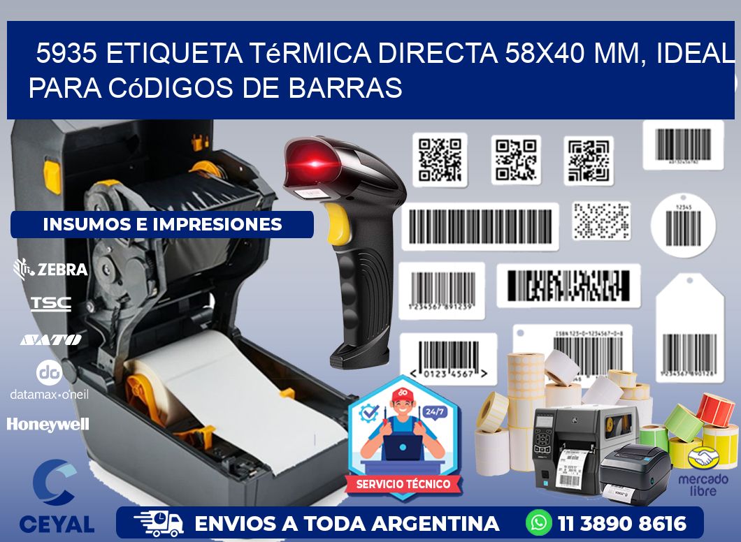 5935 Etiqueta Térmica Directa 58x40 mm, ideal para códigos de barras